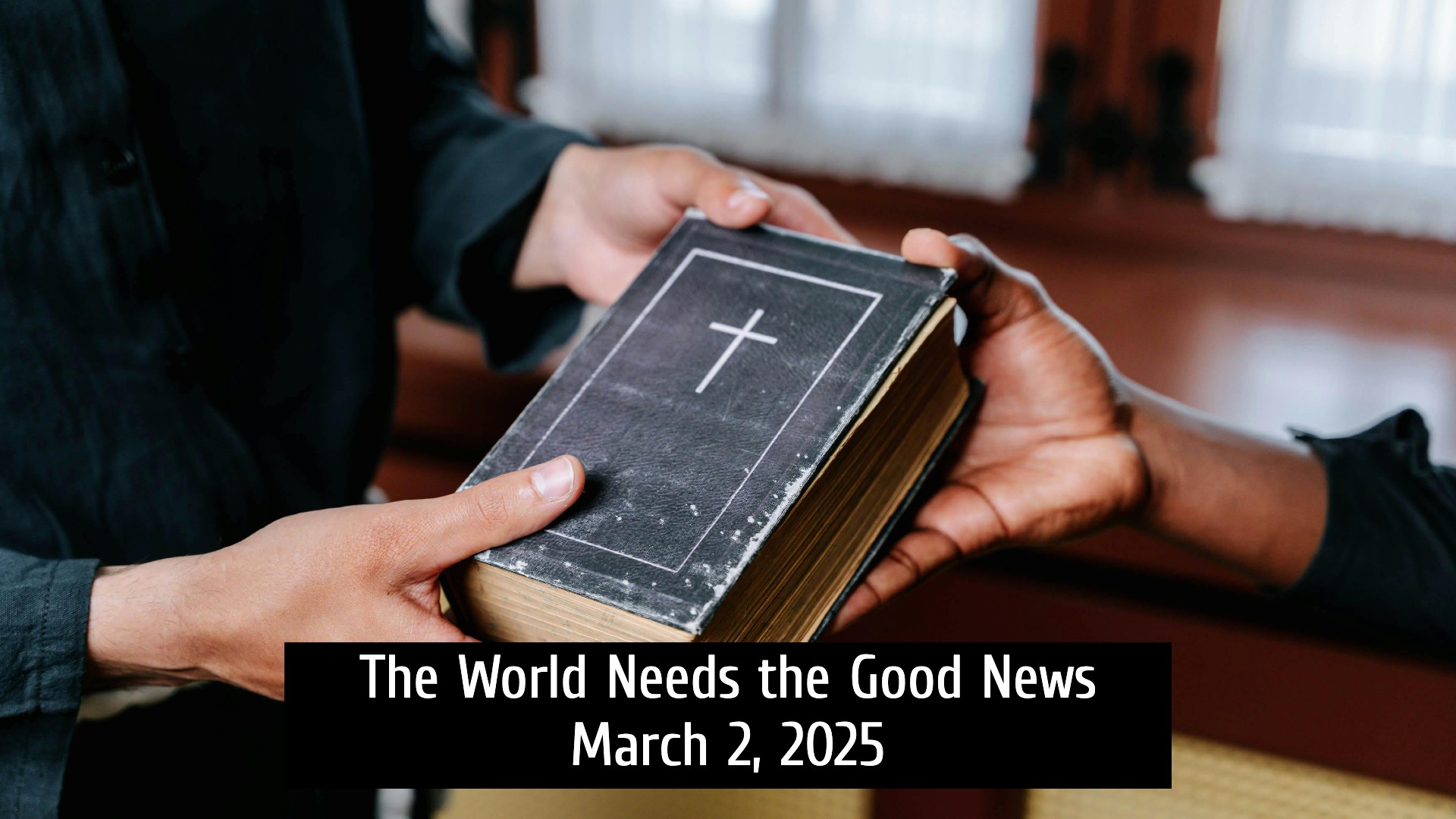 The World Needs the Good News