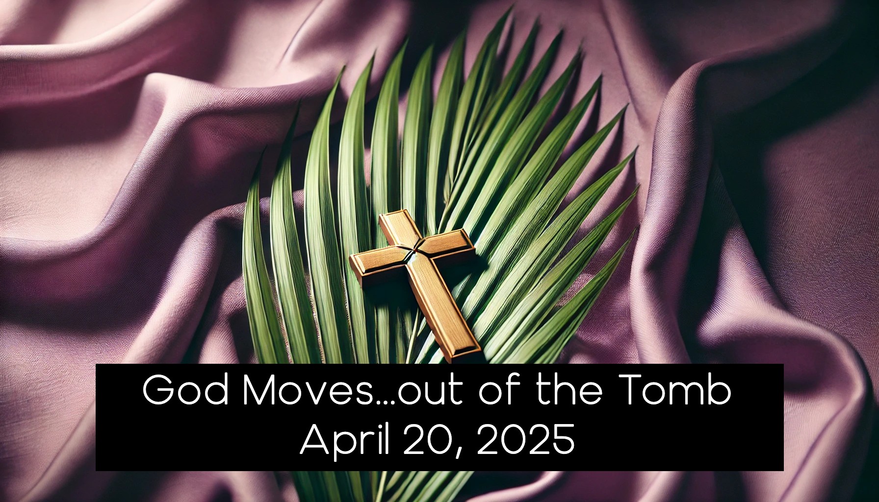 God Moves…out of the Tomb